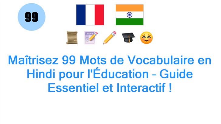 Maîtrisez 99 Mots de Vocabulaire en Hindi pour lÉducation – Guide Essentiel et Interactif !
